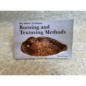 Blue Ribbon Techniques: Burning and Texturing Methods by William Veasey
